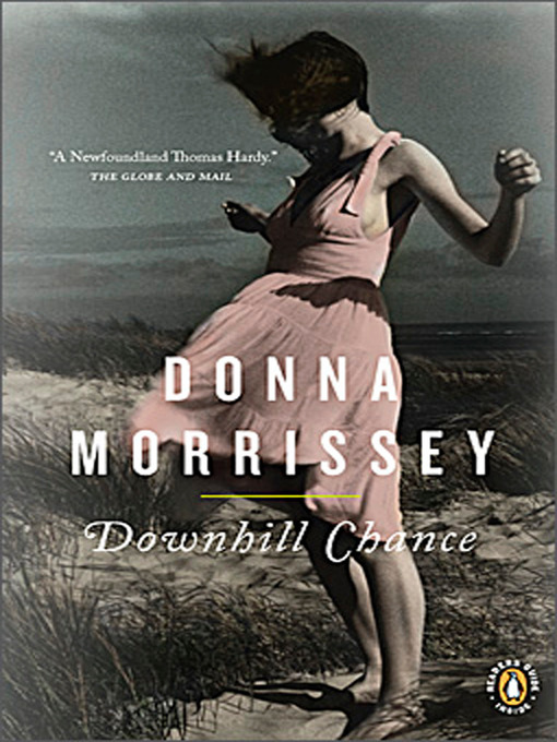 Title details for Downhill Chance by Donna Morrissey - Available